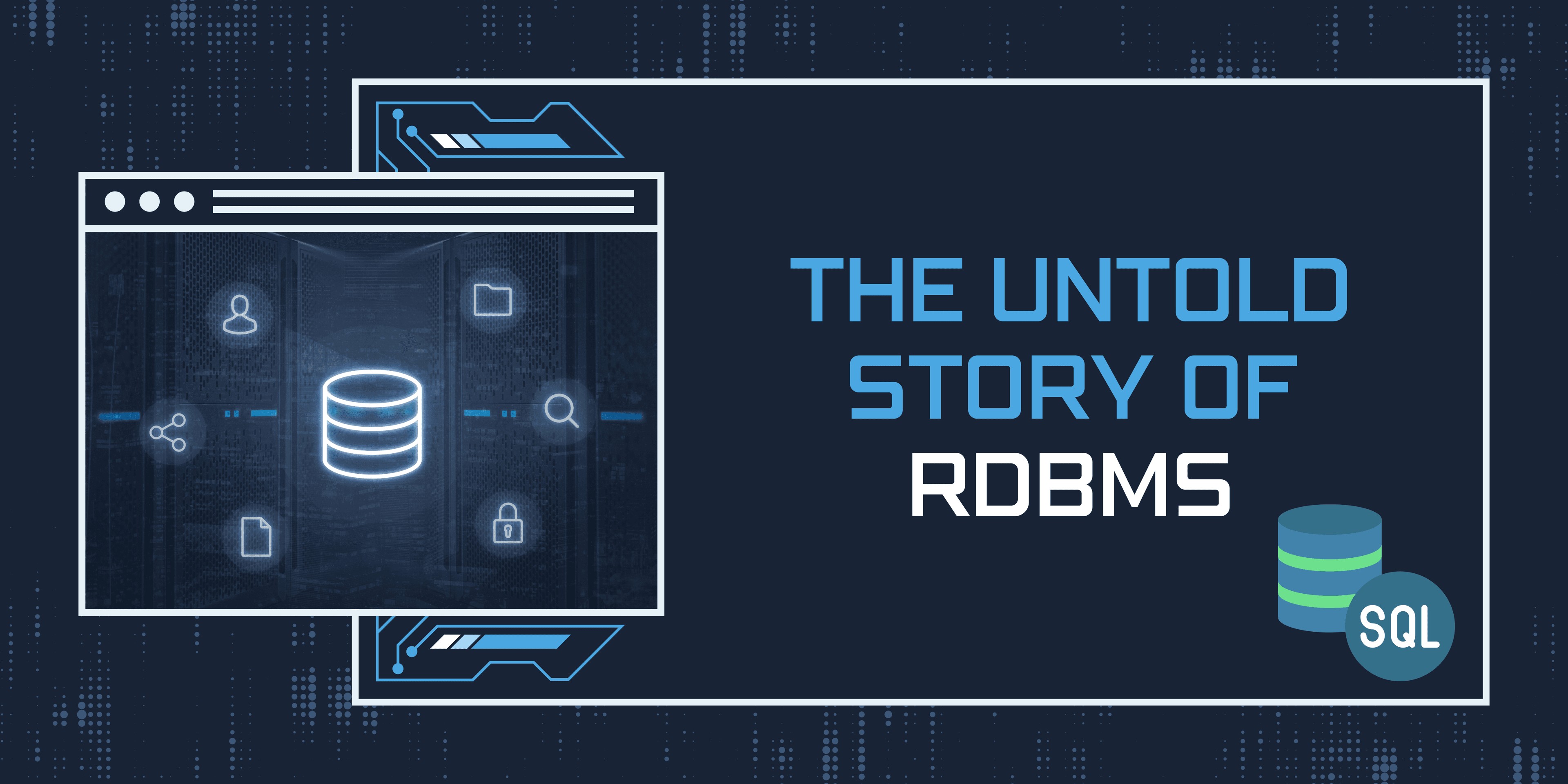 Codd’s 13 Rules, a Dad’s Love, and the Tech That Runs Your World: The Untold Story of RDBMS